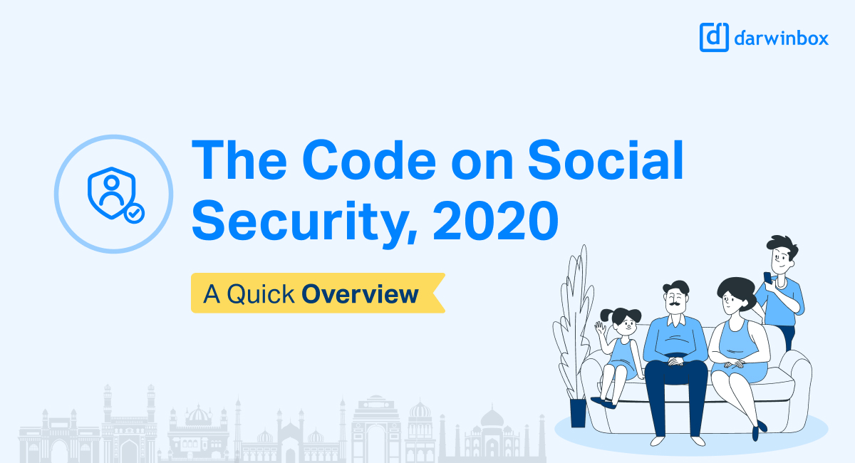 An overview of Social Security Code, 2020, of the New Labor Codes in India