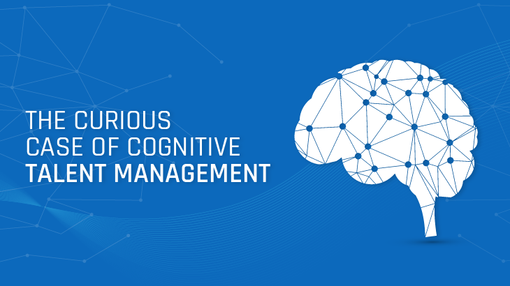 The Curious Case Of Cognitive Talent Management